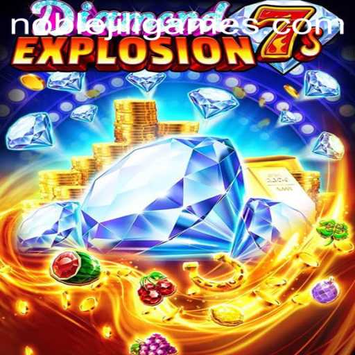 Discover the Thrills of DiamondExplosion7s with NOBLEJILI