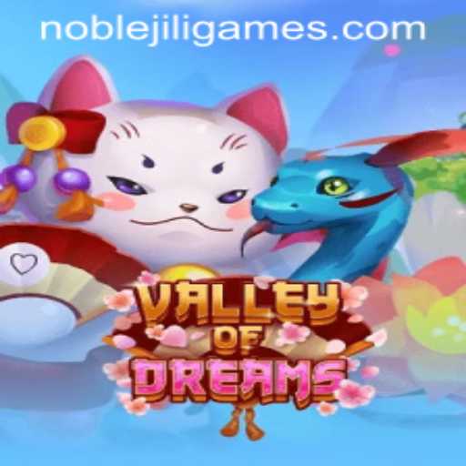 ValleyofDreams: A Noble Quest with NOBLEJILI